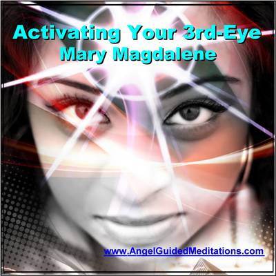 Book cover for Activating Your Third-eye Guided Meditation - Ascended Master Mary Magdalene