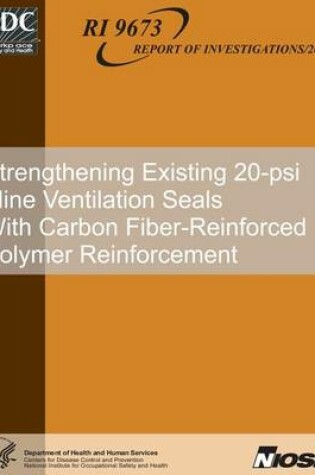 Cover of Strengthening Existing 20-psi Mine Ventilation Seals With Carbon Fiber-Reinforced Polymer Reinforcement