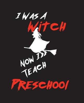 Book cover for I Was A Witch Now I Teach Preschool