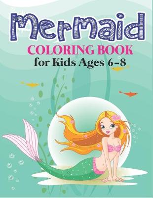 Book cover for Mermaid Coloring Book for Kids Ages 6-8