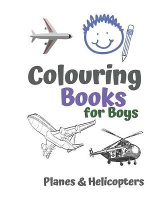 Book cover for Colouring Books for Boys Planes & Helicopters