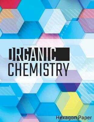 Book cover for Organic Chemistry Hexagon Paper