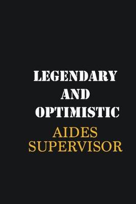 Book cover for Legendary and Optimistic Aides Supervisor