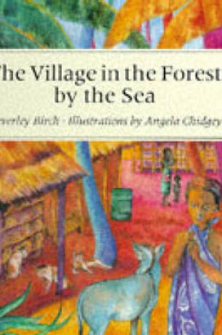 Cover of The Village in the Forest by the Sea