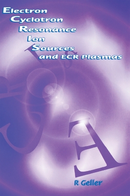 Book cover for Electron Cyclotron Resonance Ion Sources and ECR Plasmas