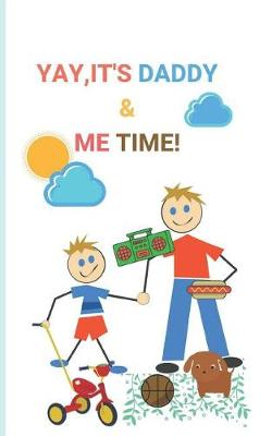 Book cover for Yay Its Daddy & Me Time
