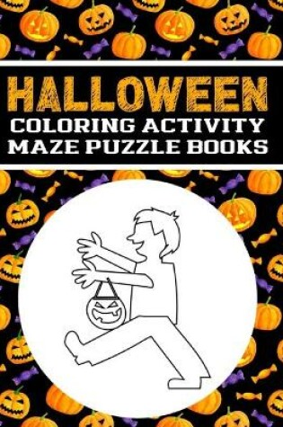 Cover of Halloween Coloring Activity Maze Puzzle Books