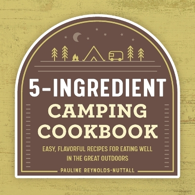 Book cover for 5-Ingredient Camping Cookbook