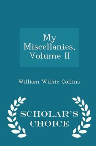 Cover of My Miscellanies, Volume II - Scholar's Choice Edition