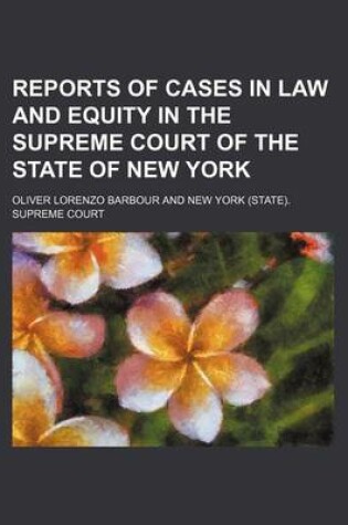 Cover of Reports of Cases in Law and Equity in the Supreme Court of the State of New York (Volume 40)