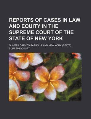 Book cover for Reports of Cases in Law and Equity in the Supreme Court of the State of New York (Volume 40)