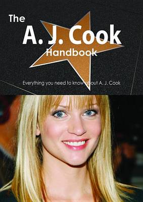 Book cover for The A. J. Cook Handbook - Everything You Need to Know about A. J. Cook