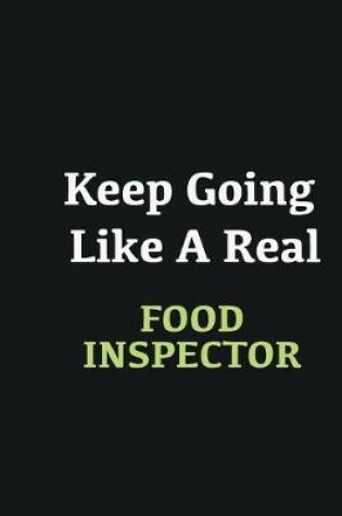 Cover of Keep Going Like a Real Food Inspector