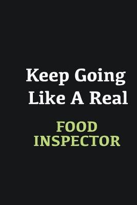 Book cover for Keep Going Like a Real Food Inspector