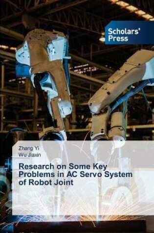 Cover of Research on Some Key Problems in AC Servo System of Robot Joint