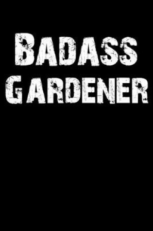 Cover of Badass Gardener