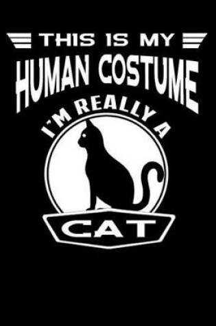 Cover of This is My Human Costume I'm Really a Cat