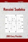 Book cover for Rossini Sudoku - 200 Easy Puzzles Book 1