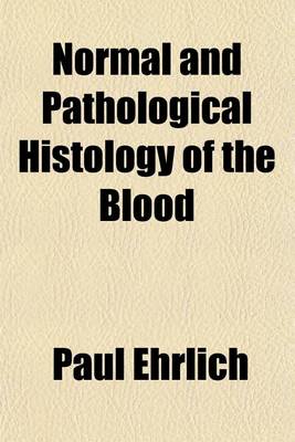 Book cover for Normal and Pathological Histology of the Blood