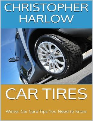 Book cover for Car Tires: Winter Car Care Tips You Need to Know