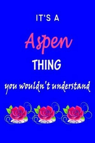 Cover of It's A Aspen Thing You Wouldn't Understand