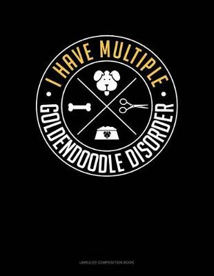 Cover of I Have Multiple Goldendoodle Disorder