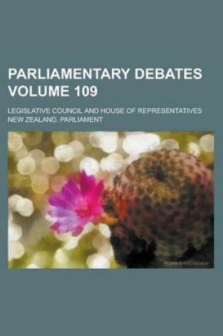 Cover of Parliamentary Debates; Legislative Council and House of Representatives Volume 109