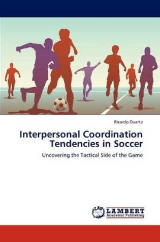 Cover of Interpersonal Coordination Tendencies in Soccer