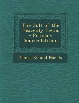 Book cover for The Cult of the Heavenly Twins - Primary Source Edition