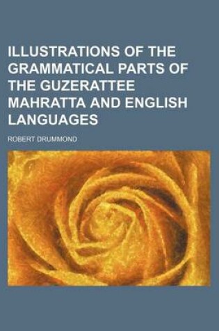 Cover of Illustrations of the Grammatical Parts of the Guzerattee Mahratta and English Languages