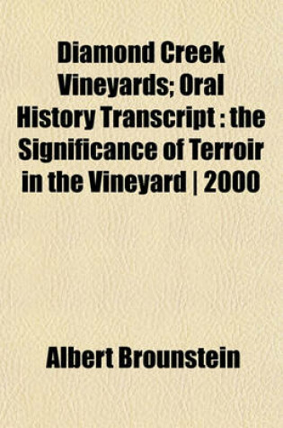 Cover of Diamond Creek Vineyards; Oral History Transcript