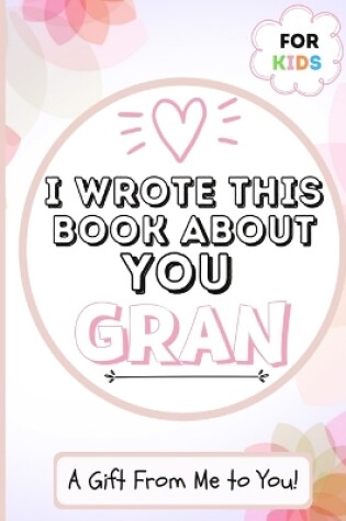 Cover of I Wrote This Book About You Gran