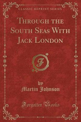 Book cover for Through the South Seas with Jack London (Classic Reprint)