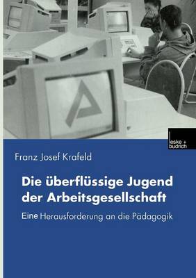 Book cover for Die überflüssige Jugend der Arbeitsgesellschaft