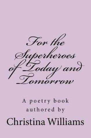 Cover of For the Superheroes of Today and Tomorrow