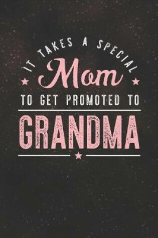 Cover of It Takes A Special Mom To Get Promoted To Grandma