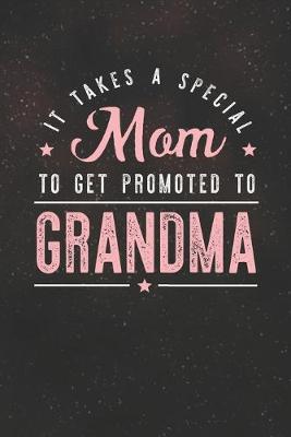 Book cover for It Takes A Special Mom To Get Promoted To Grandma