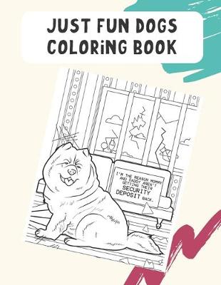 Book cover for Just Fun Dogs Coloring Book