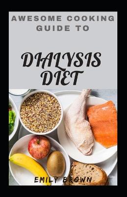 Book cover for Awesome Cooking Guide To Dialysis diet