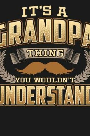 Cover of Its A Grandpa Thing You Wouldn't Understand