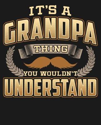 Book cover for Its A Grandpa Thing You Wouldn't Understand