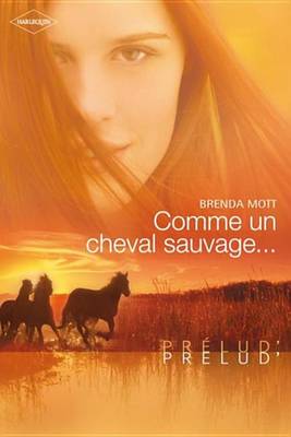 Book cover for Comme Un Cheval Sauvage... (Harlequin Prelud')