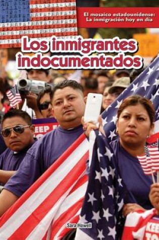 Cover of Los Inmigrantes Indocumentados (Undocumented Immigrants)