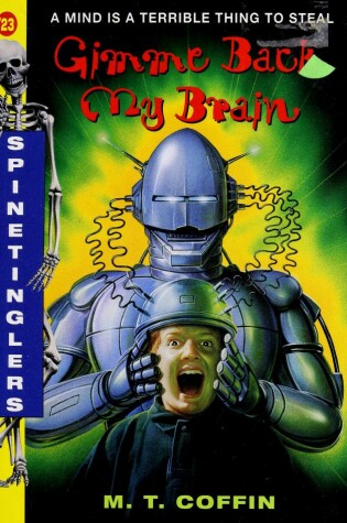 Cover of Spinetinglers: Gimme Back My Brain