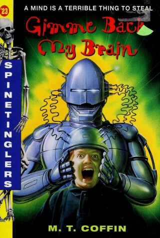 Cover of Spinetinglers: Gimme Back My Brain