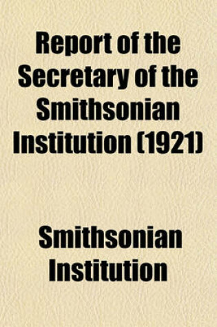 Cover of Report of the Secretary of the Smithsonian Institution (1921)