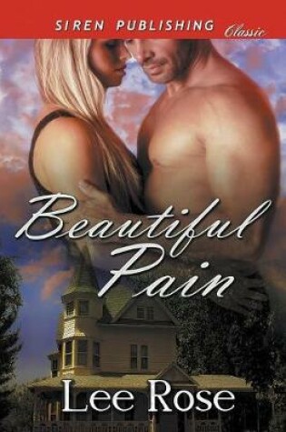 Cover of Beautiful Pain (Siren Publishing Classic)
