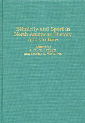 Book cover for Ethnicity and Sport in North American History and Culture