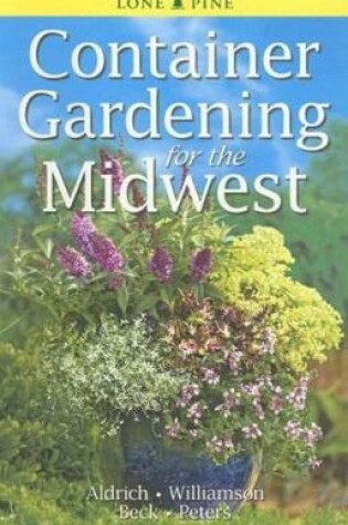 Cover of Container Gardening for the Midwest