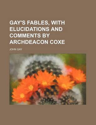 Book cover for Gay's Fables, with Elucidations and Comments by Archdeacon Coxe